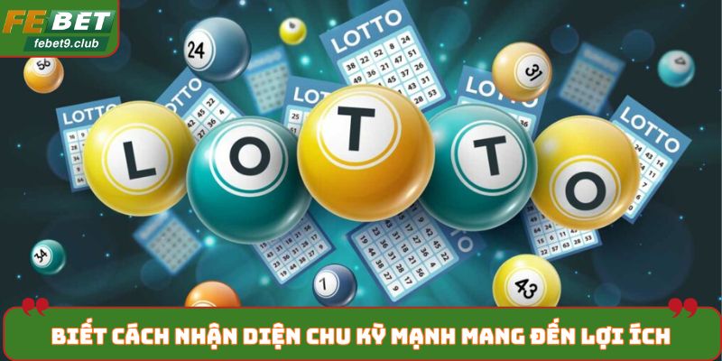 Biết cách nhận diện chu kỳ mạnh mang đến lợi ích