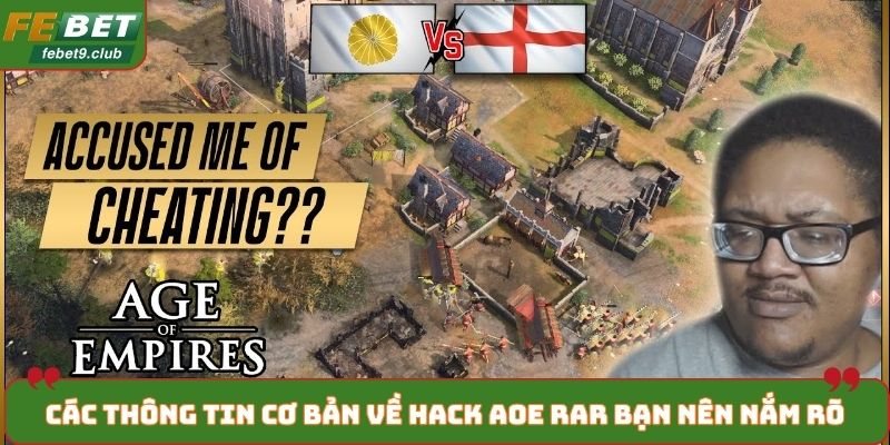 Các thông tin cơ bản về hack AOE rar bạn nên nắm rõ