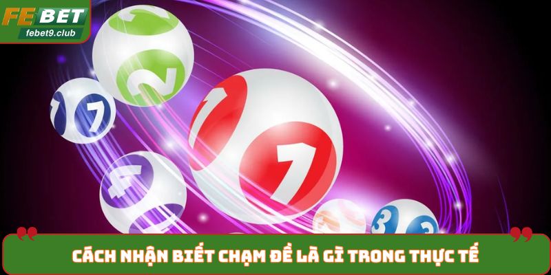 Cách nhận biết chạm đề là gì trong thực tế