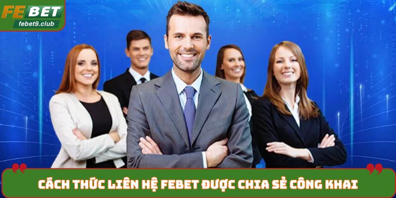 Cách thức liên hệ FEBET được chia sẻ công khai