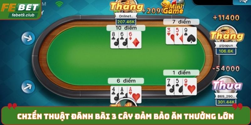 Chiến thuật đánh bài 3 cây đảm bảo ăn thưởng lớn