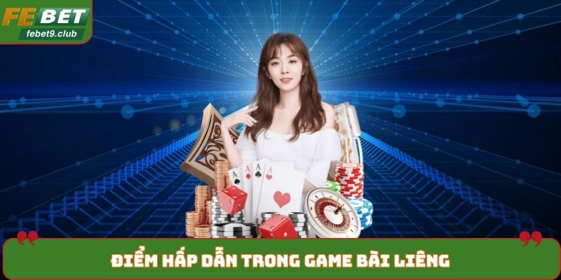 Điểm hấp dẫn trong game bài liêng