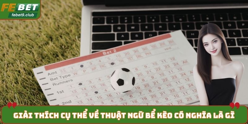 Giải thích cụ thể về thuật ngữ bẻ kèo nghĩa là gì