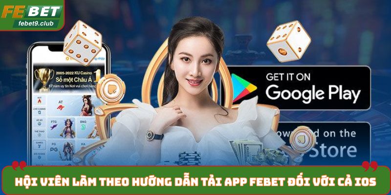 Hội viên làm theo hướng dẫn tải app FEBET đối với cả iOS