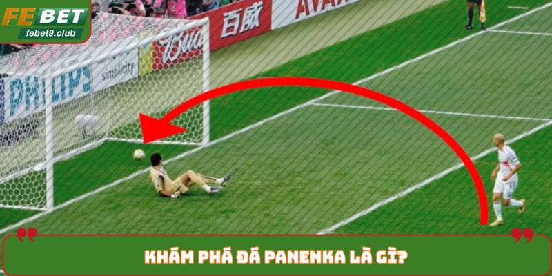 Khám phá đá Panenka là gì?
