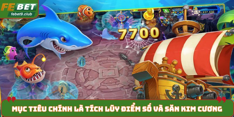 Mục tiêu chính là tích lũy điểm số và săn kim cương