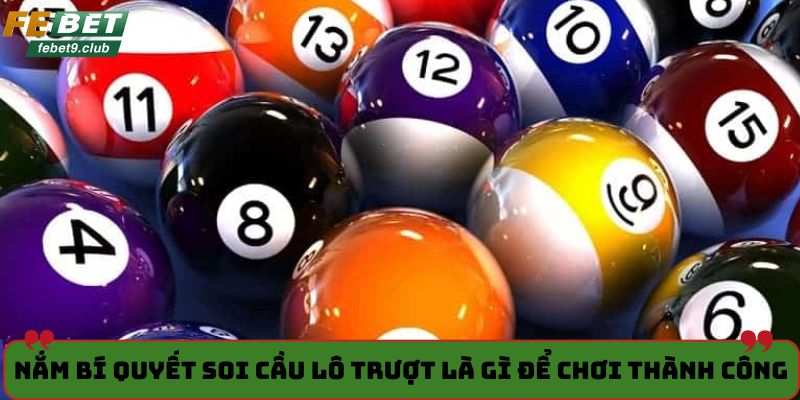 Nắm bí quyết soi cầu lô trượt là gì để chơi thành công