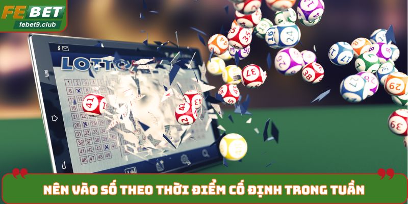 Nên vào số theo thời điểm cố định trong tuần