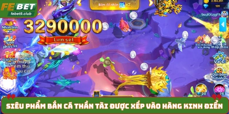 Siêu phẩm bắn cá thần tài được xếp vào hàng kinh điển